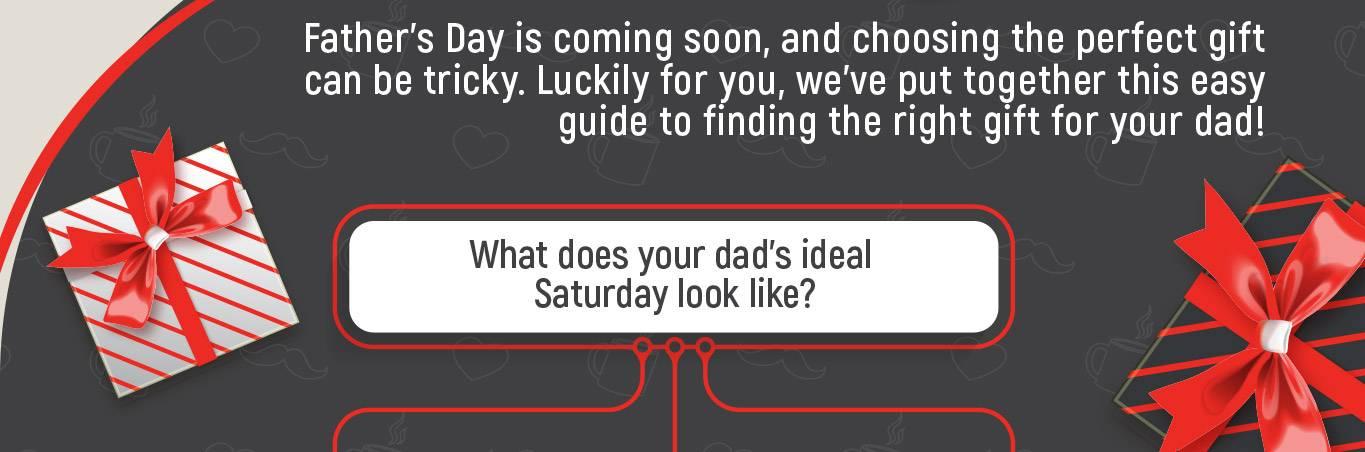 What does your dad ideal saturday look like?
